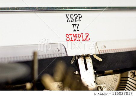 Keep it simple symbol. Concept word Keep it simple typed on beautiful retro old typewriter. Beautiful white paper background. Business motivational keep it simple concept. Copy space. Keep it simple symbol. Concept word Keep it simple typed on beautiful retro old typewriter. Beautiful white paper background. Business motivational keep it simple concept. Copy space. 116027817
