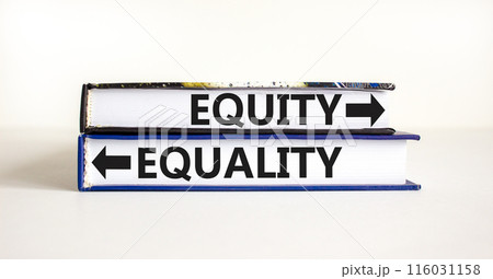 Equity or equality symbol. Concept word Equity or Equality on beautiful books. Beautiful white table white background. Business and equity or equality concept. Copy space. Equity or equality symbol. Concept word Equity or Equality on beautiful books. Beautiful white table white background. Business and equity or equality concept. Copy space. 116031158