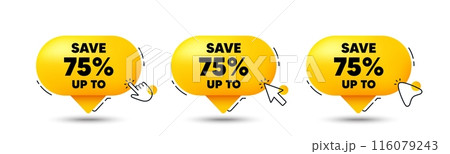 Save up to 75 percent. Click here buttons. Discount Sale offer price sign. Special offer symbol. Discount speech bubble chat message. Talk box infographics. Vector 116079243