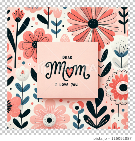 Mother's Day card with cute pink flower illustration and Dear Mom I love you message 116091887
