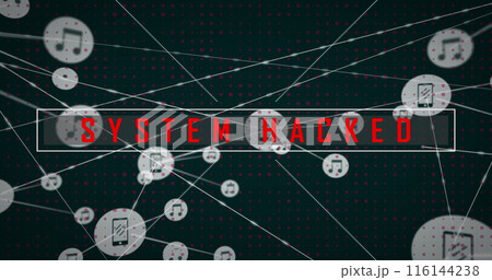 Red warning text displaying SYSTEM HACKED overlays digital background 116144238
