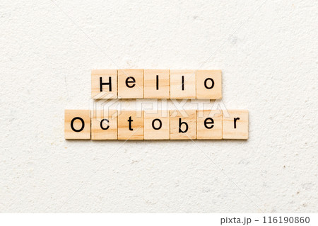 hello october word written on wood block. hello october text on table, concept hello october word written on wood block. hello october text on table, concept 116190860