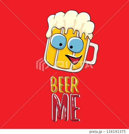 BEER ME vector concept illustration or summer poster. vector funky beer character with funny slogan for print on tee. International beer day or octoberfest label with slogan on red background BEER ME vector concept illustration or summer poster. vector funky beer character with funny slogan for print on tee. International beer day or octoberfest label with slogan on red background 116191375