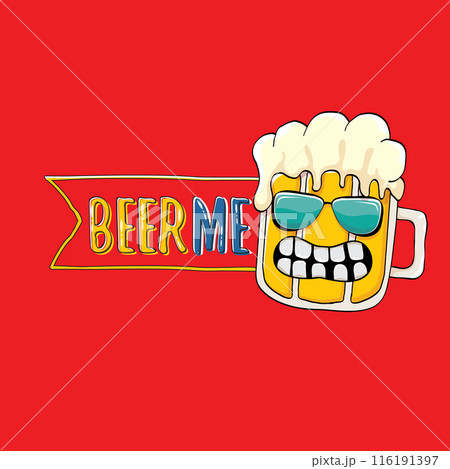 BEER ME vector concept illustration or summer poster. vector funky beer character with funny slogan for print on tee. International beer day or octoberfest label with slogan on red background BEER ME vector concept illustration or summer poster. vector funky beer character with funny slogan for print on tee. International beer day or octoberfest label with slogan on red background 116191397