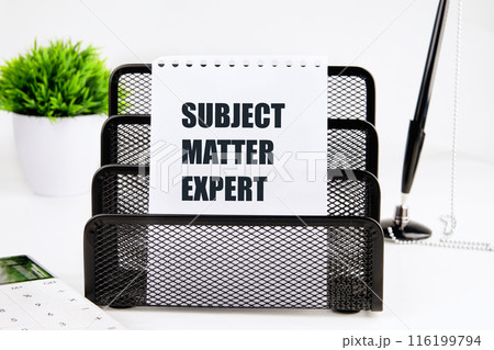 Lifestyle, business finance, education technology concept. Copy space. Text SUBJECT MATTER EXPERT on a piece of paper on a white background 116199794