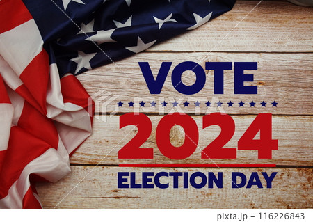 Vote 2024, Presidential Election with USA American flag on wooden background 116226843