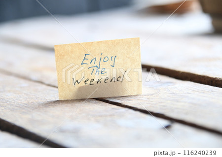 Enjoy The weekend. Background for travel and vacation. Enjoy The weekend. Background for travel and vacation. 116240239