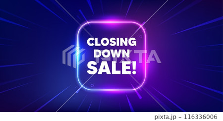 Closing down sale. Neon light frame box banner. Special offer price sign. Advertising discounts symbol. Closing down sale neon light frame message. Vector 116336006