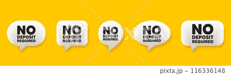 No deposit required tag. 3d chat speech bubbles set. Promo offer sign. Advertising promotion symbol. No deposit required talk speech message. Talk box infographics. Vector No deposit required tag. 3d chat speech bubbles set. Promo offer sign. Advertising promotion symbol. No deposit required talk speech message. Talk box infographics. Vector 116336148