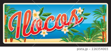 Ilocos Philippines region or administrative territory. Vector travel plate, vintage tin sign, retro welcome postcard or signboard. Old sticker or card with seaside, palm trees and flowers Ilocos Philippines region or administrative territory. Vector travel plate, vintage tin sign, retro welcome postcard or signboard. Old sticker or card with seaside, palm trees and flowers 116354003