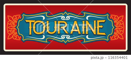 Touraine French province or region. Vector travel plate, vintage tin sign, retro postcard design. Tourist destination and location, old card with floral ornaments and area name, souvenir magnet 116354401