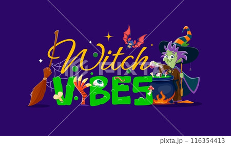 Halloween quote, witch vibes cute type with horror holiday characters. Funny Halloween phrase vector typography, cartoon witch and bat personages with broom and cauldron preparing magic potion 116354413