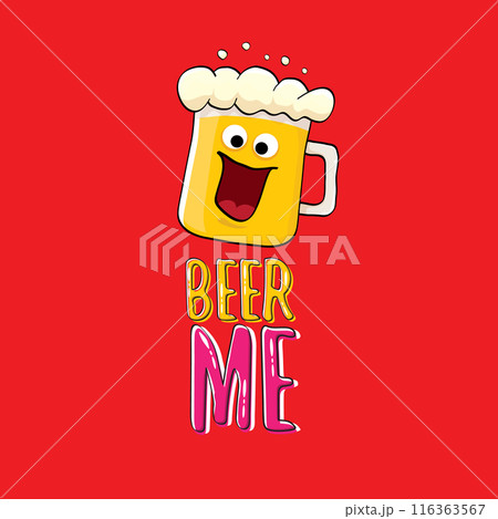 BEER ME vector concept illustration or summer poster. vector funky beer character with funny slogan for print on tee. International beer day or octoberfest label with slogan on red background 116363567