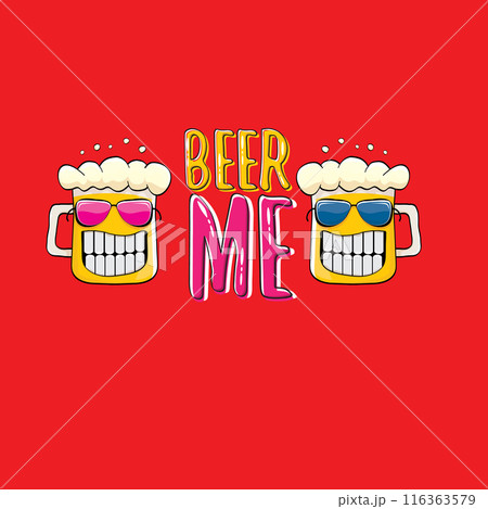 BEER ME vector concept illustration or summer poster. vector funky beer character with funny slogan for print on tee. International beer day or octoberfest label with slogan on red background 116363579