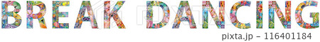 Words BREAK DANCING in the style of abstract hand drawing. Letters with ornament Words BREAK DANCING in the style of abstract hand drawing. Letters with ornament 116401184