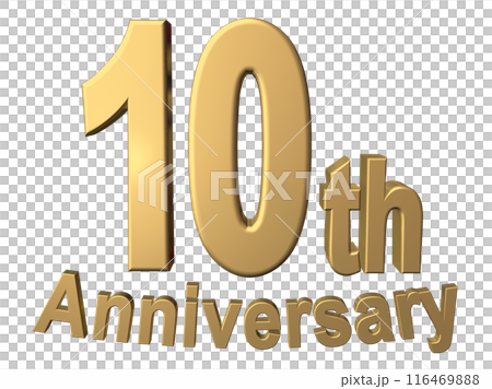 3DCG文字「10th Anniversary/10周年」ゴールド,金 116469888