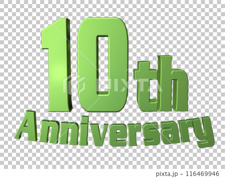 3DCG文字「10th Anniversary/10周年」グリーン,緑 116469946