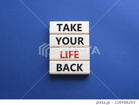 Take your life Back word symbol. Wooden blocks with words Take your life Back word. Beautiful deep blue background. Psychology and Take your life Back word. Copy space. 116486203