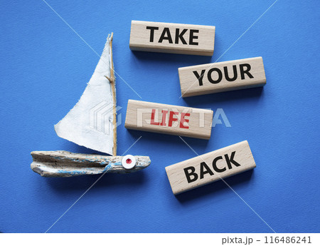 Take your life Back word symbol. Wooden blocks with words Take your life Back word. Beautiful blue background with boat. Psychology and Take your life Back word. Copy space. Take your life Back word symbol. Wooden blocks with words Take your life Back word. Beautiful blue background with boat. Psychology and Take your life Back word. Copy space. 116486241