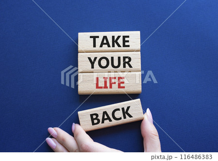 Take your life Back word symbol. Wooden blocks with words Take your life Back word. Psychologist hand. Beautiful deep blue background. Psychology and Take your life Back word. Copy space. 116486383