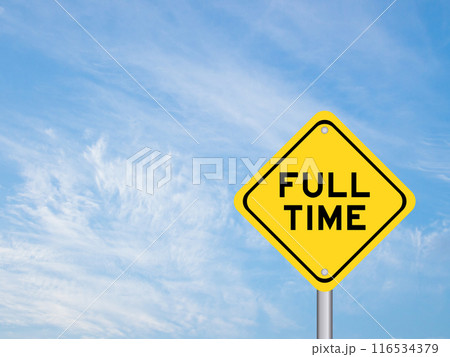 Yellow transportation sign with word full time on blue color sky background 116534379