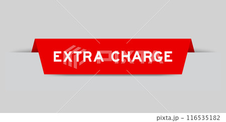 Red color inserted label with word extra charge on gray background Red color inserted label with word extra charge on gray background 116535182