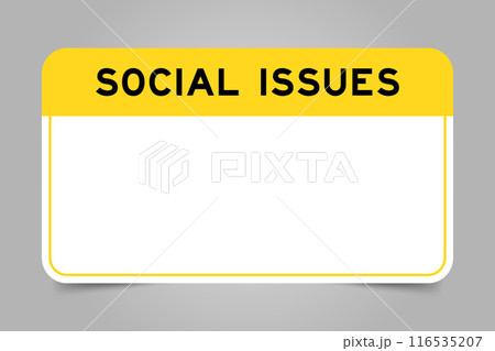 Label banner that have yellow headline with word social issues and white copy space, on gray background Label banner that have yellow headline with word social issues and white copy space, on gray background 116535207