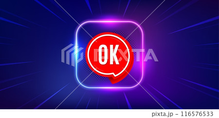 OK banner. Neon light frame offer banner. Approved chat bubble sticker. OK sticker promo event flyer, poster. Sunburst neon coupon. Flash special deal. Vector 116576533