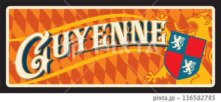Guyenne french region plate or travel sticker, vector tin sign. French district metal plaque with landmark, region map with crest emblems of France. Guyenne or Guienne old French province 116582785