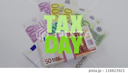 Image of tax day text over euro banknotes on white background Image of tax day text over euro banknotes on white background 116623921