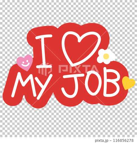 I heart MY JOB badge for font, typography, cute patches, plush toy, sign, symbol, print, social media post, ads, banner, template, sticker, tattoo, happy elements, logo, icon, decorations, text	 116856278