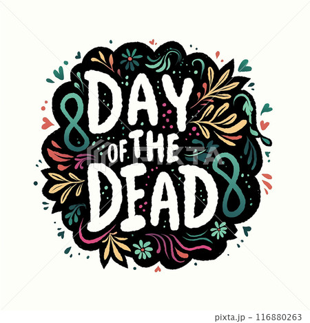 Day of the dead is a Mexican holiday. It is a time to remember and honor the deceased LOGO lettering 116880263