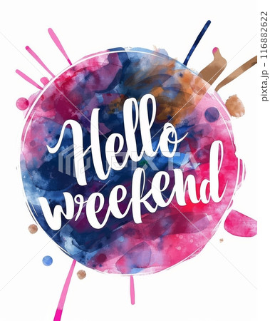 Watercolor paint imitation round splash background with Hello weekend text. Modern calligraphy lettering. 116882622
