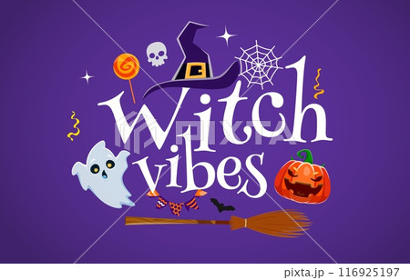 Witch vibes, Halloween quote. Autumn horror holiday, fall season party or Halloween celebration quote vector print with witch hat, pumpkin Jack o lantern, ghost, spider cobweb and lollypop candy Witch vibes, Halloween quote. Autumn horror holiday, fall season party or Halloween celebration quote vector print with witch hat, pumpkin Jack o lantern, ghost, spider cobweb and lollypop candy 116925197