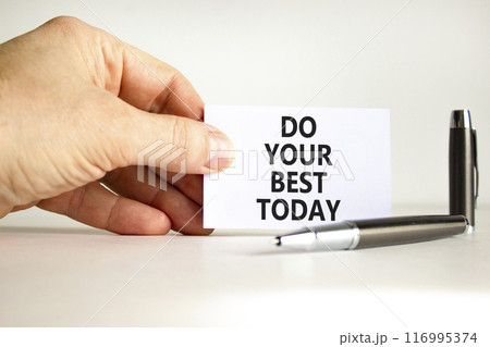 Do your best today symbol. Concept words Do your best today on beautiful white paper. Beautiful white background. Businessman hand. Business motivational do your best today concept. Copy space. 116995374