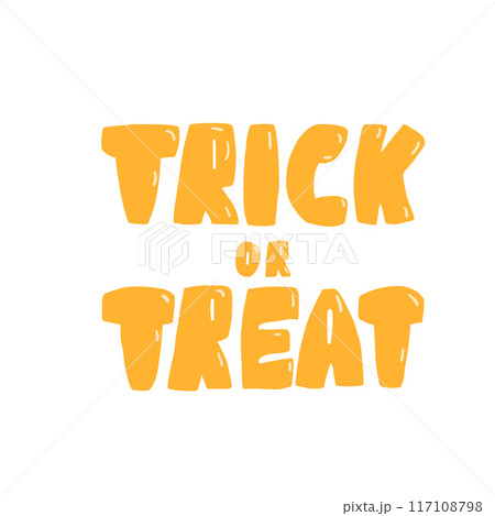 Vector Trick or Treat text. Halloween celebration design for greeting card, poster, invitation. isolated on white background. Vector hand drawn flat lettering 117108798