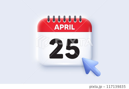 25th day of the month icon. Calendar date 3d icon. Event schedule date. Meeting appointment time. 25th day of April month. Calendar event reminder date. Vector 117139835