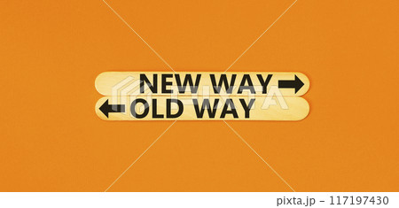 New or old way symbol. Concept word New way Old way on beautiful wooden stick. Beautiful orange table orange background. Business and new or old way concept. Copy space. 117197430