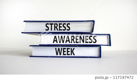 Stress awareness week symbol. Books with words 'Stress awareness week'. Beautiful white background. Psychological, business and stress awareness week concept. Copy space. 117197472