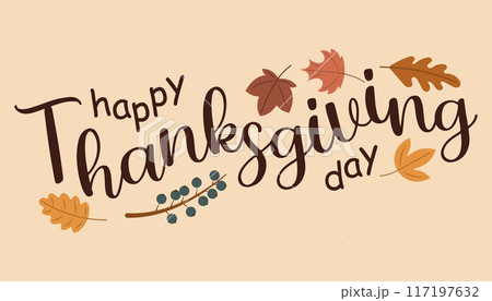 Happy thanksgiving text design with autumn leaves and berries. Handwritten thanksgiving lettering for poster, banner, greeting card, flyer, invitation card, cover, template. 117197632