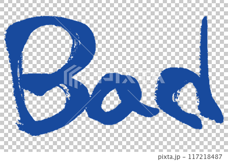 Illustration of the word "Bad" written in brush strokes Illustration of the word "Bad" written in brush strokes 117218487