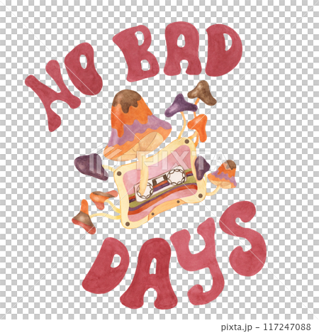 Trippy audiotape, mushrooms and no bad days slogan print tee. Retro hippie vibes music cassette clipart . Nostalgic groovy toadstools fungi with lettering. Hand drawn graphic t shirt sweatshirt print 117247088