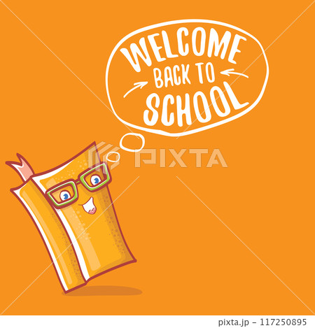 Back to school banner or poster with cartoon funky book and hand drawn doodle text label on orange backgrtound. Vector back to school background with cartoon school supplies 117250895