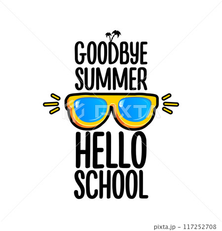 vector goodbye summer hello school concept illustration with vintage orange summer sunglasses isolated on white. End of summer back to school label, sticker , icon, logo poster design template 117252708