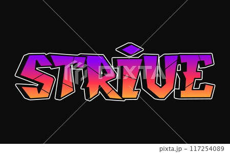 Strive - single word, letters graffiti style. Vector hand drawn logo. Funny cool trippy word Strive, fashion, graffiti style print t-shirt, poster concept Strive - single word, letters graffiti style. Vector hand drawn logo. Funny cool trippy word Strive, fashion, graffiti style print t-shirt, poster concept 117254089