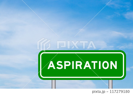 Green color transportation sign with word aspiration on blue sky with white cloud background Green color transportation sign with word aspiration on blue sky with white cloud background 117279180