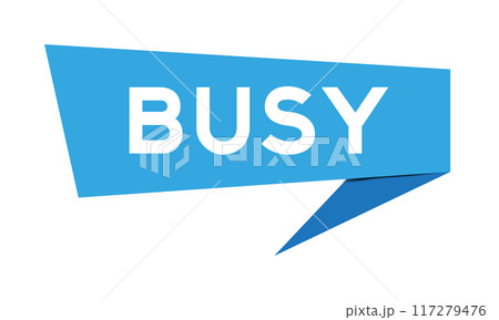 Blue color speech banner with word busy on white background 117279476