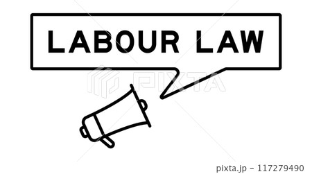 Megaphone icon with speech bubble banner in word labour law on white background Megaphone icon with speech bubble banner in word labour law on white background 117279490