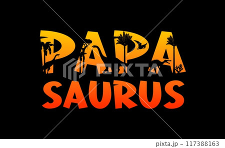 T-shirt print dinosaur papa, papasaurus word double exposure with vector silhouettes of jurassic dino and prehistoric trees. Daddy saurus, papa saur, papasaurus print template of fathers day gift 117388163