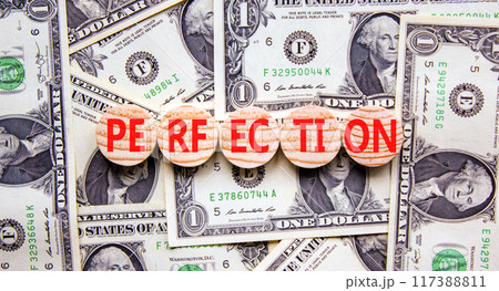 Perfection symbol. Concept word Perfection on beautiful wooden circles. Dollar bills. Beautiful background from dollar bills. Business perfection concept. Copy space. Perfection symbol. Concept word Perfection on beautiful wooden circles. Dollar bills. Beautiful background from dollar bills. Business perfection concept. Copy space. 117388811